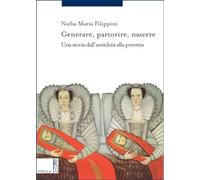 Generare, partorire, nascere. Una storia dall'antichità alla provetta