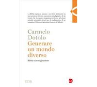 Generare un mondo diverso. Bibbia e immaginazione