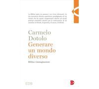 Generare un mondo diverso. Bibbia e immaginazione