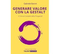 Generare valore con la Gestalt. Il ciclo di contatto della prosperità
