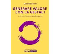 Generare valore con la Gestalt. Il ciclo di contatto della prosperità