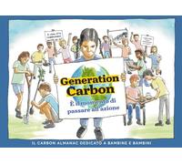 Generation Carbon: è il momento di passare all'azione: Il Carbon Almanac dedicato a bambini e bambine