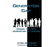 Generation Gap: Raising The Next Generation of Leaders