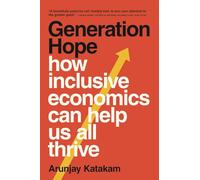 Generation Hope: How Inclusive Economics Can Help Us All Thrive