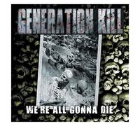 Generation Kill - We'Re All Gonna Die
