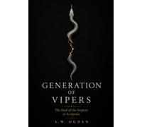 Generation of Vipers: The Seed of the Serpent in Scripture