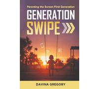Generation Swipe: Parenting the Screen First Generation