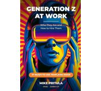 Generation Z at Work: Who They Are and How to Hire Them