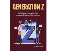 Generation Z: Die Rolle der Generation Z in leistungsorientierten Unternehmen: 3