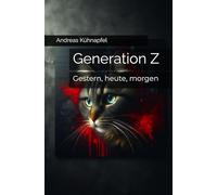 Generation Z: Gestern, heute, morgen