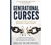 Generational Curses: Breaking the Chains and Building a Godly Legacy