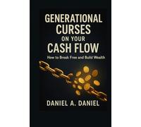 Generational curses on your cashflow: How to Break Free and Build Wealth