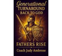 Generational Turnaround Back To God, Fathers Rise