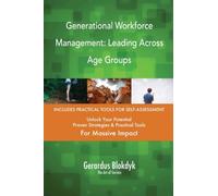 Generational Workforce Management: Leading Across Age Groups