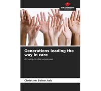 Generations leading the way in care: Focusing on older employees