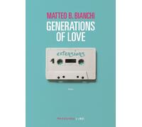 GENERATIONS OF LOVE - Bianchi Matteo B. - 2024 - Fandango Libri