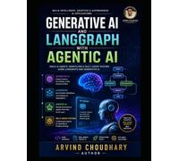 Generative AI and Langraph with Agentic AI Programming: Learn Generative AI and Langraph with Agentic AI with Programming