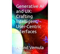 Generative AI and UX: Crafting Intelligent, User-Centric Interfaces