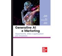 Generative AI e marketing. Opportunità, sfide e applicazioni per il busine...