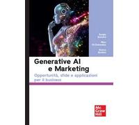 Generative AI e marketing. Opportunità, sfide e applicazioni per il business