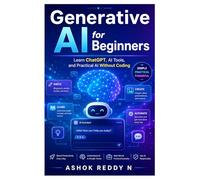 Generative AI for Beginners: Learn ChatGPT, AI Tools, and Practical AI Without Coding