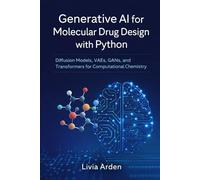 Generative AI for Molecular Drug Design with Python: Diffusion Models, VAEs, GANs, and Transformers for Computational Chemistry