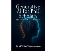 Generative AI for PhD Scholars: Ethical Use of AI in Research