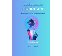 Generative AI: For Women Who Mean Business, A Workbook