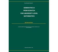 Generative AI from Scratch for University-Level Mathematics: A practical academic guide with 24 lessons for instructors, professors, and university students