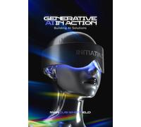Generative AI in Action: Building AI Solutions