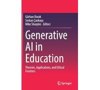 Generative AI in Education: Theories, Applications, and Ethical Frontiers