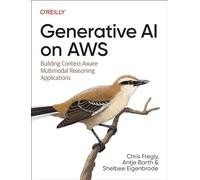 Chris Fregly, Antje Barth, Shelbee Eigenbrode – Generative AI su AWS – Tascabile