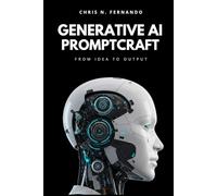 GENERATIVE AI PROMPTCRAFT: From Idea to Output