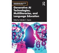 Generative AI Technologies, Multiliteracies, and Language Education