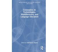 Generative AI Technologies, Multiliteracies, and Language Education