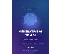 Generative AI to AGI: A Primer on AI and Its Evolution