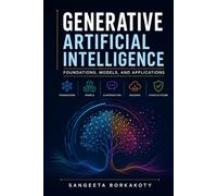 Generative Artificial Intelligence: Foundations, Models, and Applications
