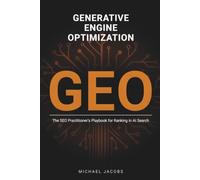 Generative Engine Optimization (GEO): The SEO Practitioner's Playbook for Ranking in AI Search