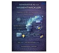 Generative KI für Webentwickler: Integration von Bild- und Textmodellen in React & Next.js