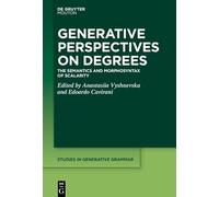 Generative Perspectives on Degrees: The Semantics and Morphosyntax of Scalarity