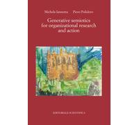 Generative semiotics for organizational research and action - Iannotta Mic...