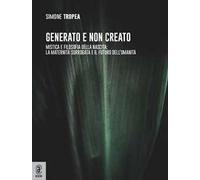 Generato e non creato. Mistica e filosofia della nascita: la maternità surrogata e il futuro dell'umanità