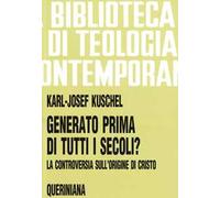 Generato prima di tutti i secoli? La controversia sull'origine di Cristo