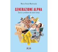 Generazione alpha. Storie e problemi dei nostri tempi. Per la Scuola media