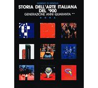 Generazione anni Quaranta. Ediz. illustrata. Artisti nati dal 1940 al 1949 (Vol. 6/2)