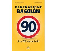 Generazione Bagolón. Anni 90 senza limiti