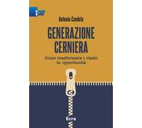 Generazione cerniera. Come trasformare i rischi in opportunità