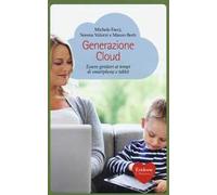 Generazione Cloud. Essere genitori ai tempi di smartphone e tablet