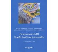 Generazione DAD. Scuole, politica e psicoanalisi