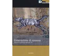 Generazione di rimessa. Amicizie e resistenze negli anni '80